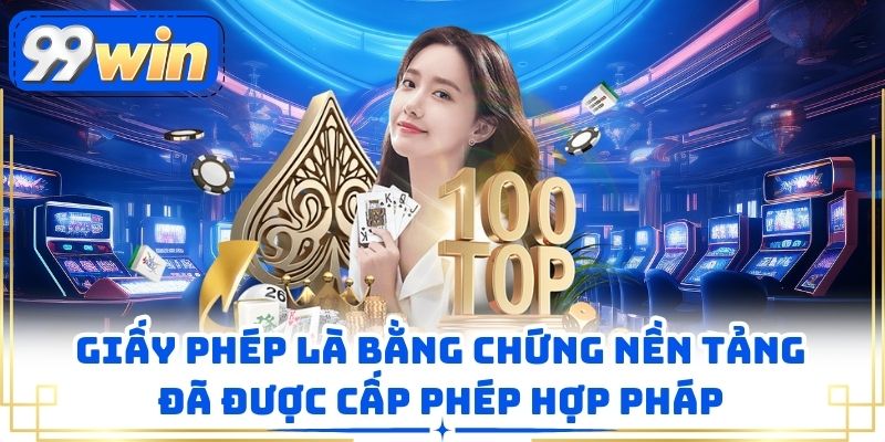 Giấy phép là bằng chứng nền tảng đã được cấp phép hợp pháp